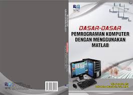 Dasar-Dasar 
Pemrograman Komputer
 Dengan Menggunakan 
MATLAB